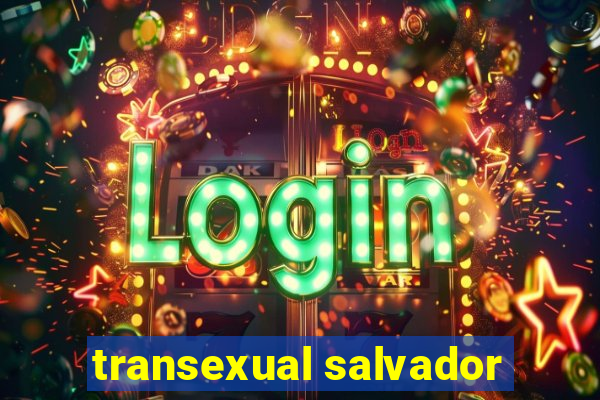 transexual salvador